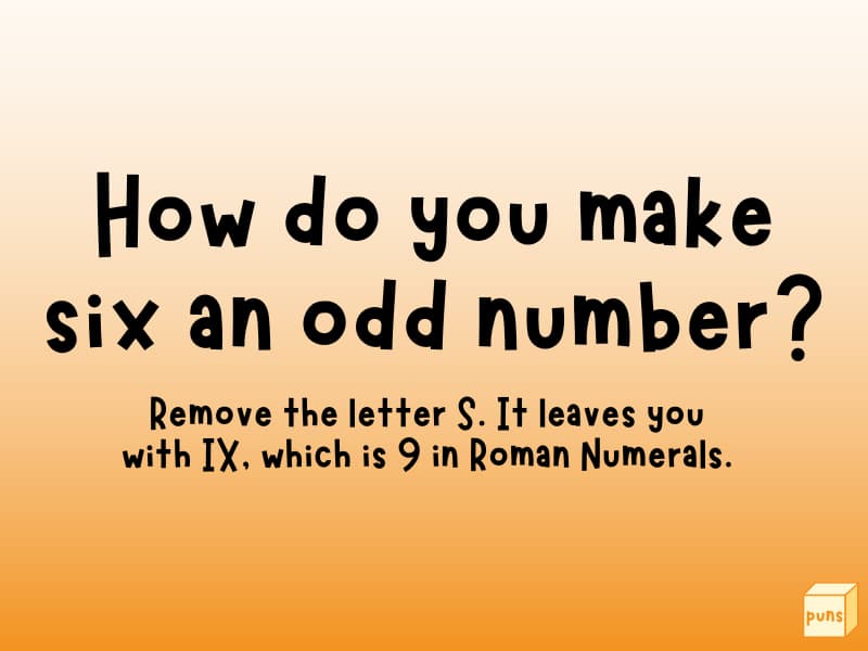 Riddle about six being an odd number in Roman Numerals.