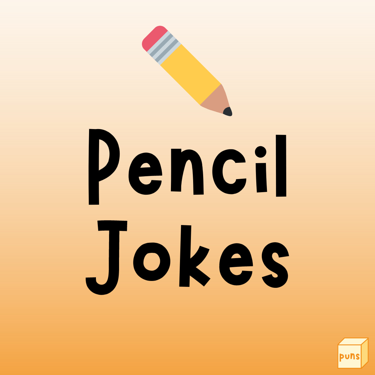 40+ Funny Pencil Jokes - Box of Puns